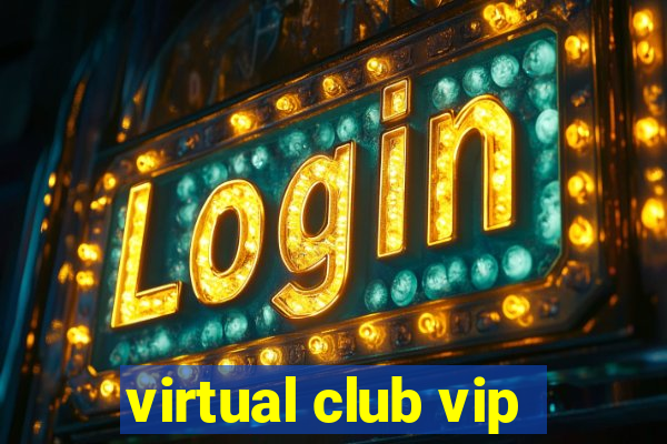 virtual club vip